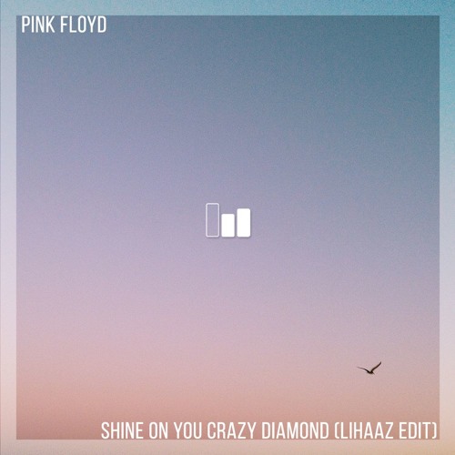 ภาพปกอัลบั้มเพลง Pink Floyd - Shine On You Crazy Diamond (Lihaaz Edit)
