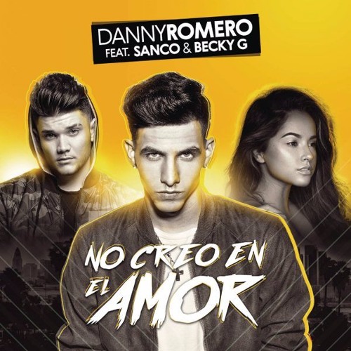 ภาพปกอัลบั้มเพลง 090. No Creo En El Amor (Coro Becky G ) - Danny Romero Feat Sanco & Becky G DavGonna