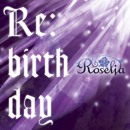 ภาพปกอัลบั้มเพลง Roselia - Re birth day
