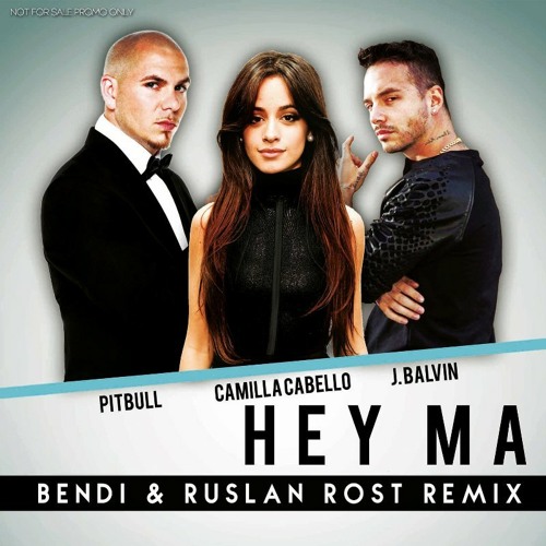 ภาพปกอัลบั้มเพลง Pitbull & J. Balvin feat. Camila Cabello – Hey Ma (Bendi & Ruslan Rost Radio Edit)