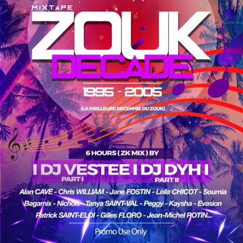 ภาพปกอัลบั้มเพลง (1ère partie) ZOUK DECADE 1995-2005 DJ VESTEE x DJ DYH PART. 1 (DJ VESTEE) 2H57 mins (1 2)