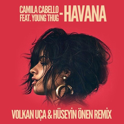 ภาพปกอัลบั้มเพลง Camila Cabello Feat. Young Thug - Havana - Volkan Uca & Huseyin Onen Radio Mix