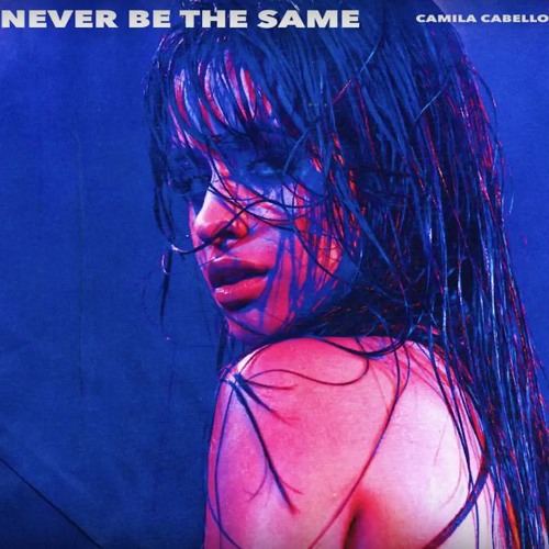 ภาพปกอัลบั้มเพลง Camila Cabello - Never Be The Same