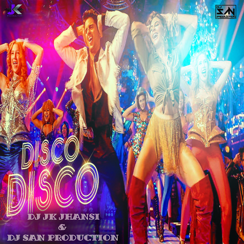 ภาพปกอัลบั้มเพลง DISCO DISCO-DJ JK JHANSI & DJ SAN PRODUCTION JK-9795314605..SAN-9775203520