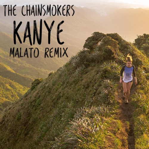 ภาพปกอัลบั้มเพลง The Chainsmokers - Kanye ft. SirenXX (Malato Remix) FREE DOWNLOAD