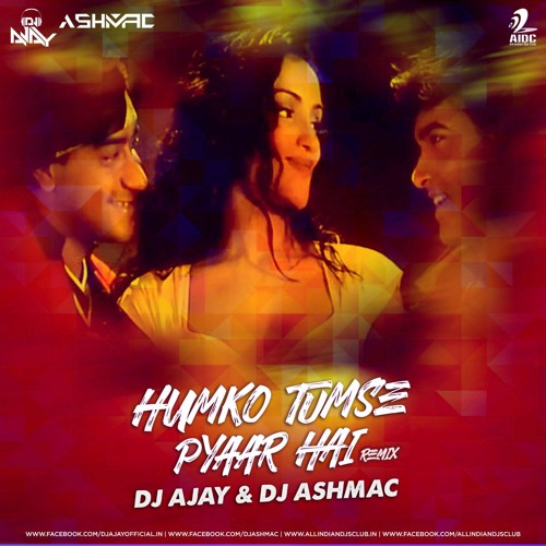 ภาพปกอัลบั้มเพลง Humko Tumse Pyaar Hai (Remix) - Dj Ajay & Dj Ashmac