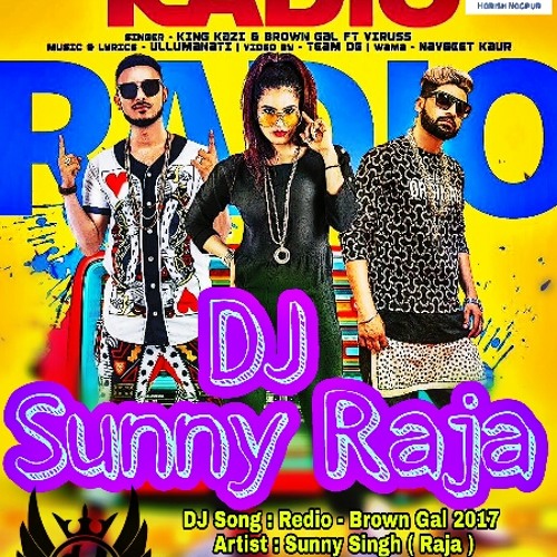 ภาพปกอัลบั้มเพลง Radio Feat. Brown Gal King Kazi New DJ Songs 2017 DJ Sunny Raja Nagpur DJ Harish Nagpur