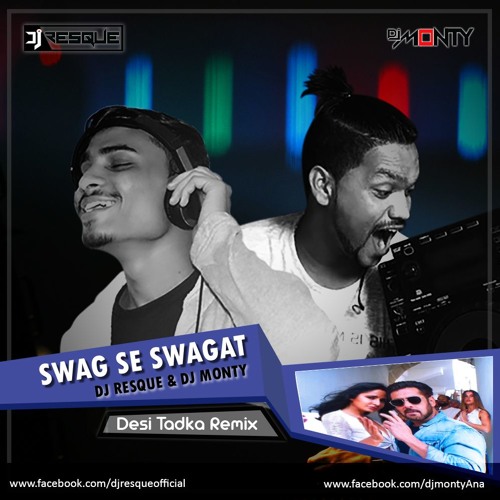 ภาพปกอัลบั้มเพลง Swag Se Swagat (Desi Tadka Mix) - Dj Monty & Dj Resque Remix