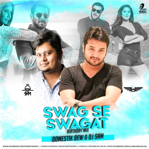 ภาพปกอัลบั้มเพลง Swag Se Swagat - Domestik Dew & Dj SaM (Birthday Mix)