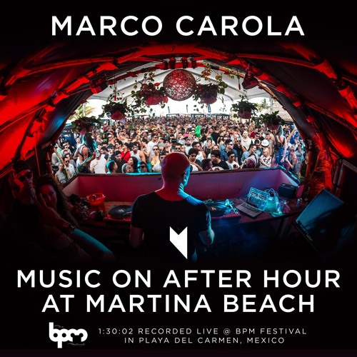 ภาพปกอัลบั้มเพลง Marco Carola Music On After Hour at Martina Beach - Playa del Carmen Mexico. The BPM Festival