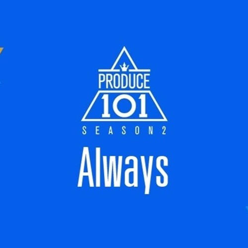 ภาพปกอัลบั้มเพลง Produce 101 Season 2 (프로듀스 101 시즌 2) - Always (이 자리에) Chorus Cover