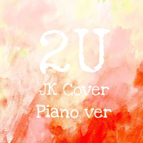 ภาพปกอัลบั้มเพลง 2U Piano Cover (BTS JK Cover ver.)