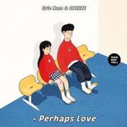ภาพปกอัลบั้มเพลง COVER Eric Nam & Cheeze - Perhaps Love (사랑인가요)