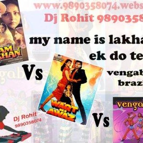 ภาพปกอัลบั้มเพลง Ek Do teen vs My name is lakhan vs Brazil - Dj Rohit 9890358074. 9890358074.webs-
