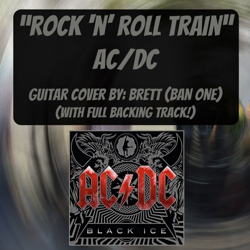 ภาพปกอัลบั้มเพลง Rock 'N' Roll Train - AC DC - Guitar Cover - w full band backing track