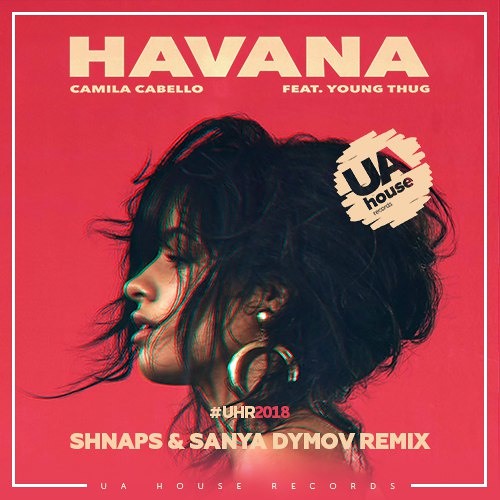 ภาพปกอัลบั้มเพลง Camila Cabello Young Thug - Havana (Shnaps & Sanya D Remix) RADIO EDIT - FREE DOWNLOAD