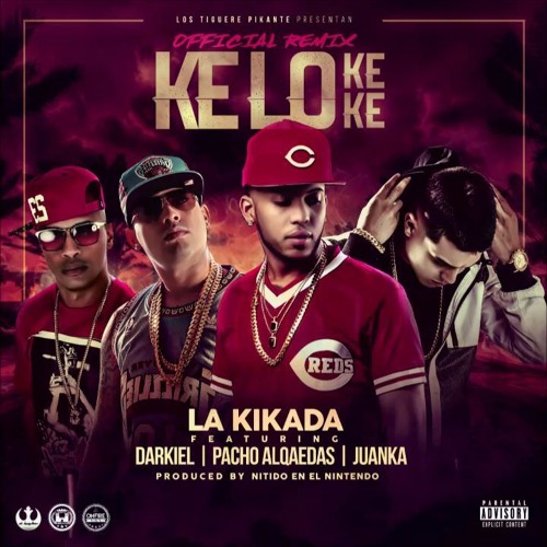 ภาพปกอัลบั้มเพลง Ke Lo Ke Ke- La Kikada ft. Pacho el Antifeka Darkiel y Juanka el Problematik