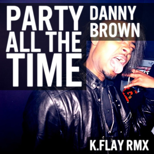 ภาพปกอัลบั้มเพลง Danny Brown - Party All The Time (K.Flay Remix)