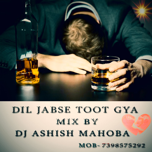 ภาพปกอัลบั้มเพลง Dil Jabse Toot Gaya(Sad Song) Mix By Dj Ashish Mahoba Mob-7398575292