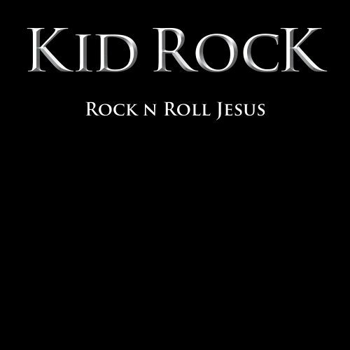 ภาพปกอัลบั้มเพลง Kid Rock - Rock N Roll Jesus