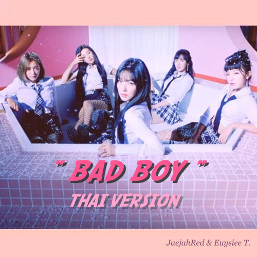 ภาพปกอัลบั้มเพลง Thai ver Red Velvet (레드벨벳) - BAD BOY by JaejahRed & Euysiee T.