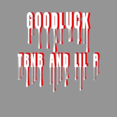 ภาพปกอัลบั้มเพลง DMG - โชคดี (GOODLUCK) - T.B.N.B & LIL P