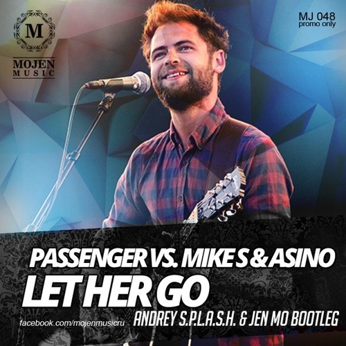 ภาพปกอัลบั้มเพลง Passenger vs. Mike S & Asino - Let her go (Andrey S.p.l.a.s.h. & Jen Mo bootleg)