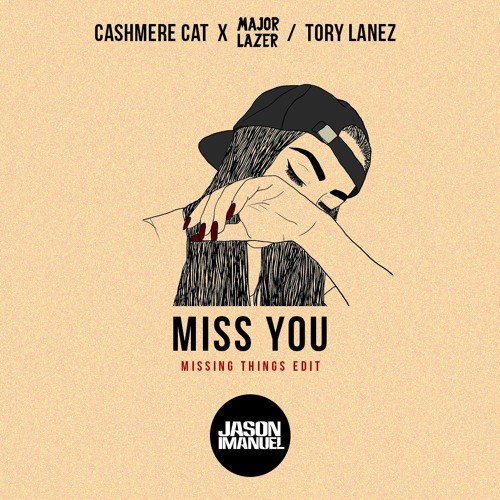 ภาพปกอัลบั้มเพลง Cashmere Cat - Miss You (Ft. Major Lazer & Tory Lanez) (Jason Imanuel's Missing Things Edit)