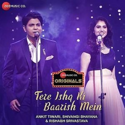 ภาพปกอัลบั้มเพลง Tere Ishq Ki Baarish Mein - Ankit Tiwari & Shivangi Bhayana - (Zee Music Originals)