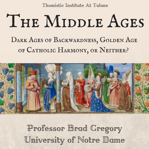 ภาพปกอัลบั้มเพลง Dr. Brad Gregory- The Middle Ages Dark Ages of Backwardness Age of Catholic Harmony or Neither
