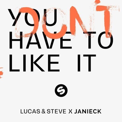 ภาพปกอัลบั้มเพลง Lucas & Steve X Janieck - You Dont Have To Like It (Hoved Remix)