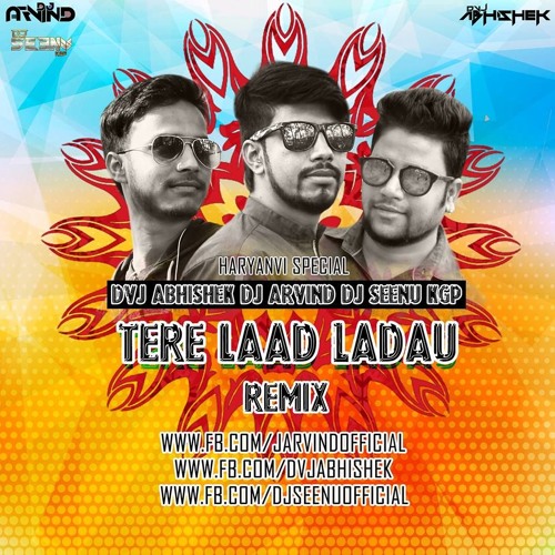 ภาพปกอัลบั้มเพลง Tere Laad Ladau - Remix- Dvj Abhishek & Dj Arvind Dj Seenu Kgp