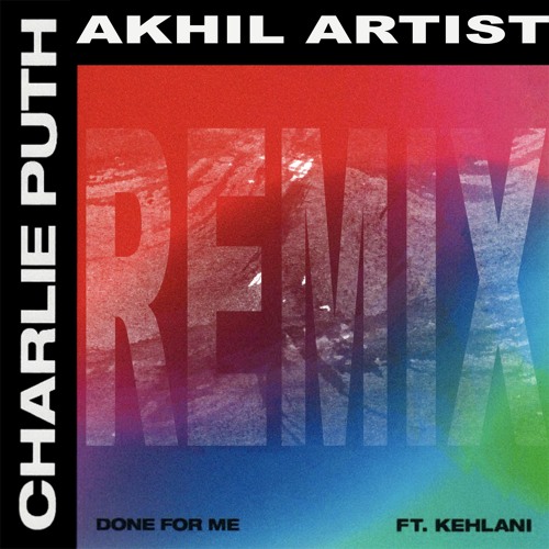 ภาพปกอัลบั้มเพลง Charlie puth (ft. Kehlani) - Done for me (NW UK Remix)