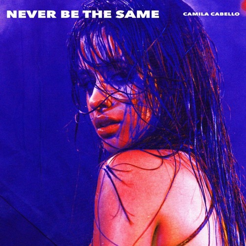 ภาพปกอัลบั้มเพลง Camila Cabello -Never Be the Same (Audio)