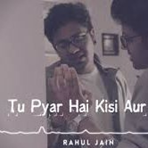 ภาพปกอัลบั้มเพลง Tu Pyar Hai Kisi Aur Ka - Unplugged Cover Rahul Jain Dil Hai Ke Manta Nahi Kumar Sanu