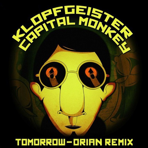 ภาพปกอัลบั้มเพลง Capital Monkey & Klopfgeister - Tomorrow (Orian Remix) Free Download