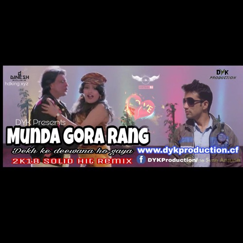 ภาพปกอัลบั้มเพลง Munda Gora Rang Dekh Ke(2K18 Solid Hit Remix) DYK Production