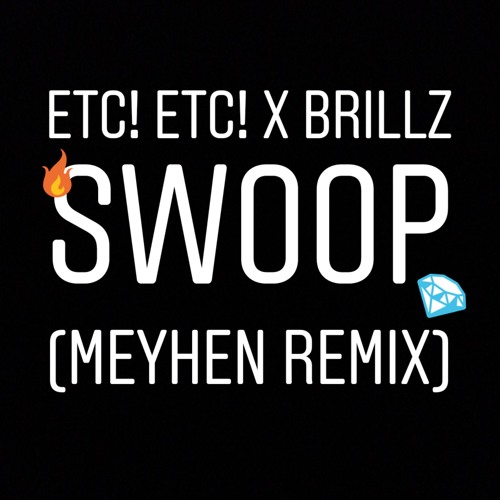 ภาพปกอัลบั้มเพลง ETC! ETC! x Brillz - Swoop (Meyhen Remix)