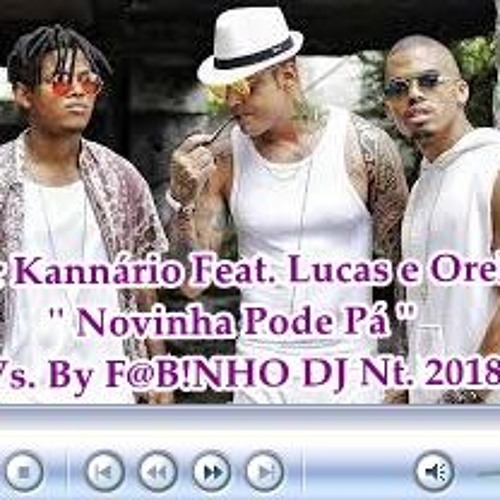 ภาพปกอัลบั้มเพลง Igor Kannário Feat. Lucas e Orelha - Novinha Pode Pá Vs. By F B!NHO DJ Nt. 2018 90.00