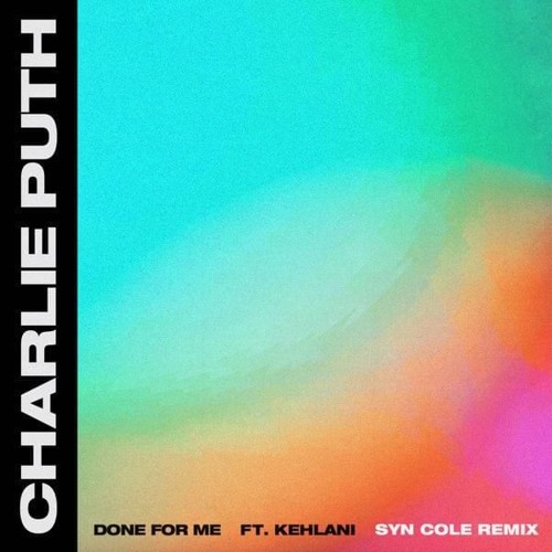 ภาพปกอัลบั้มเพลง Charlie Puth feat. Kehlani - Done For Me (Syn Cole Remix) OUT NOW