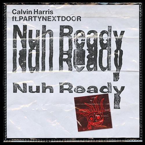 ภาพปกอัลบั้มเพลง Calvin Harris ft. PARTYNEXTDOOR - Nuh Ready Nuh Ready (Mert Ayaz Remix)