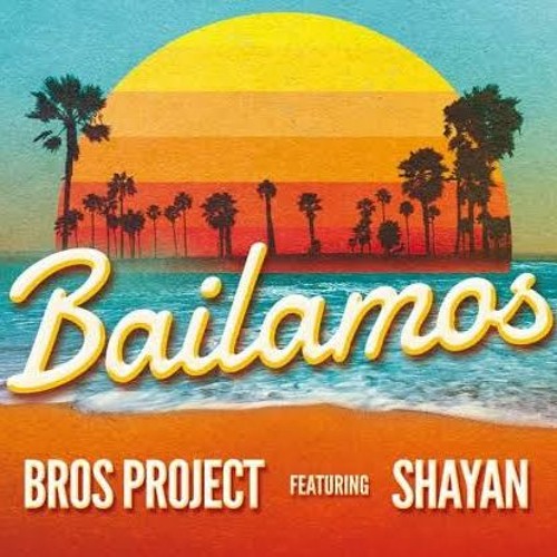 ภาพปกอัลบั้มเพลง Bros Project Ft. Shayan - Bailamos ( Daniel Frýda Remix 2018 )