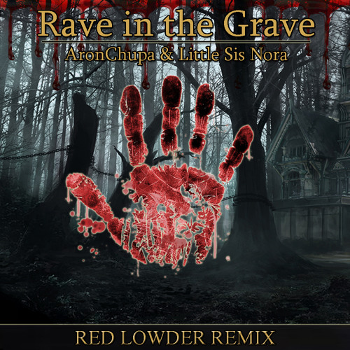 ภาพปกอัลบั้มเพลง AronChupa & Little Sis Nora - Rave in the Grave (Red Lowder Remix)