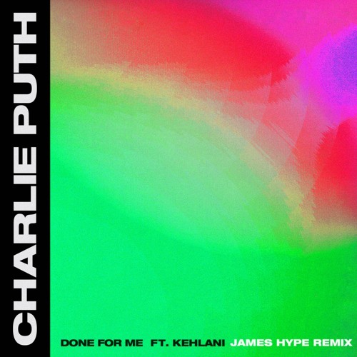 ภาพปกอัลบั้มเพลง Charlie Puth - Done For Me ft. Kehlani (James Hype Remix)