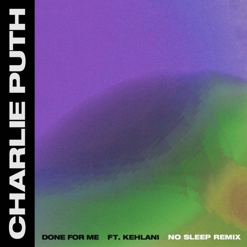 ภาพปกอัลบั้มเพลง Charlie Puth - Done For Me ft. Kehlani (No Sleep Remix)