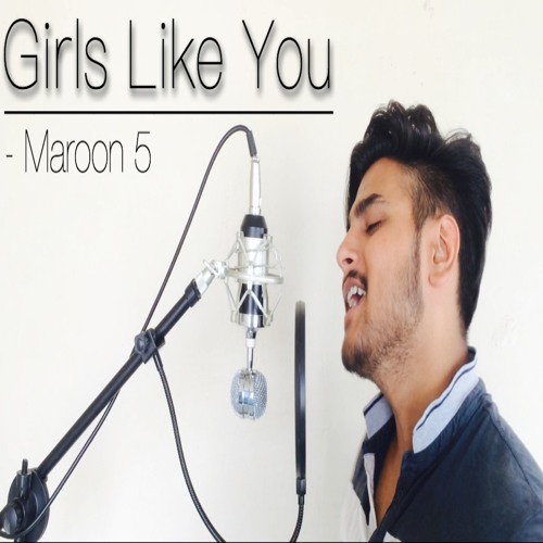 ภาพปกอัลบั้มเพลง Girls Like You - Maroon 5 Cover