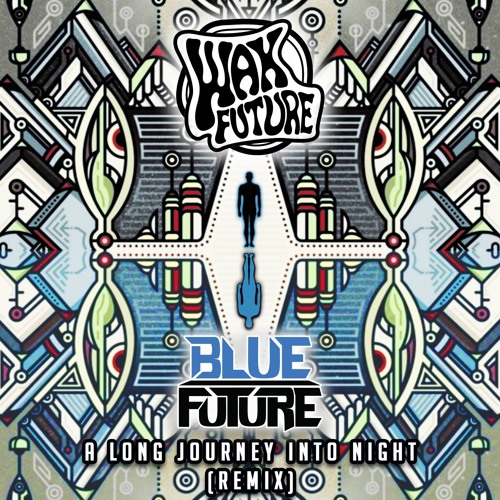 ภาพปกอัลบั้มเพลง Wax Future - A Long Journey Into Night (Blue Future Remix)