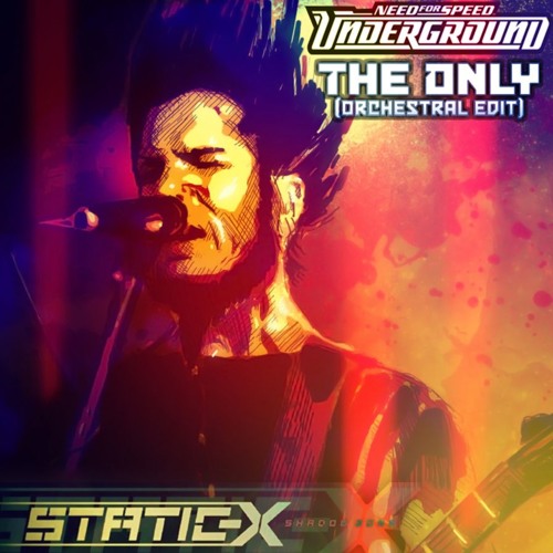 ภาพปกอัลบั้มเพลง Need for Speed Underground Static X - The Only (Orchestral Edit)