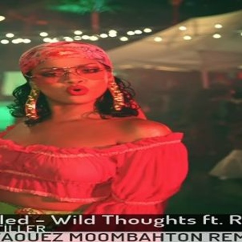 ภาพปกอัลบั้มเพลง DJ Khaled - Wild Thoughts Ft. Rihanna Bryson Tiller (Fizo Faouez Moombahton Remix 2018)
