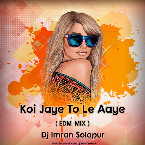 ภาพปกอัลบั้มเพลง Koi Jaye To Le Aaye (Ghatak) EDM Mix - DJ Imran Solapur